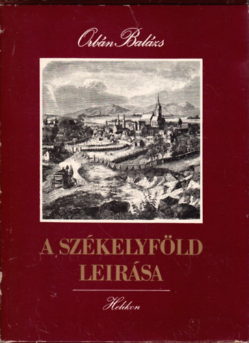 Orbán Balázs - A Székelyföld leírása I-II. (kísérőfüzettel, tokban) Reprint