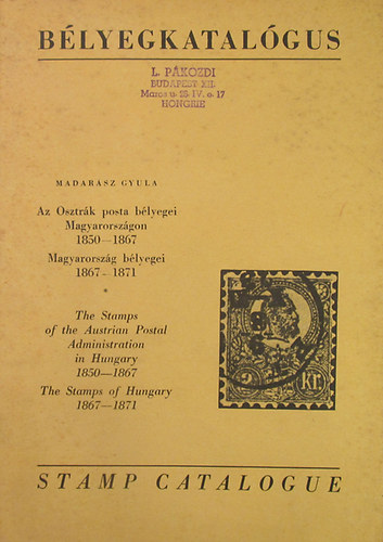 Az osztrk posta blyegei Magyarorszgon 1850-1867. Magyarorszg blyegei 1867-1871