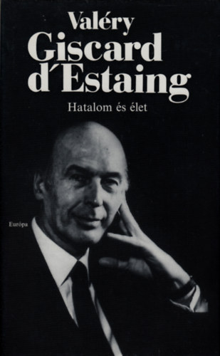 Val�ry Giscard D'Estaing - Hatalom �s �let