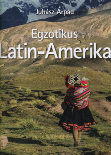 Egzotikus Latin-Amerika