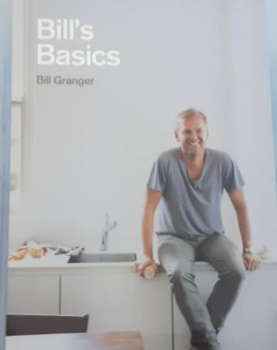 Bill Granger - Bill's basics