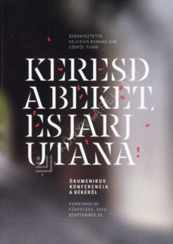 Keresd a b�k�t, �s j�rj ut�na �kumenikus konferencia a b�k�r�l