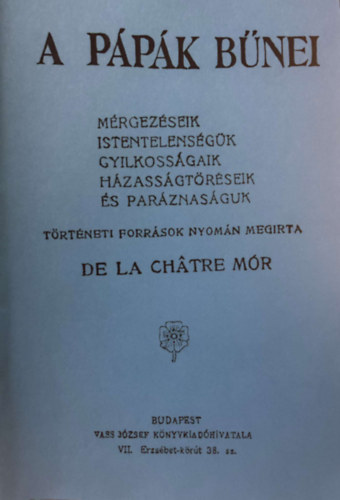 A ppk bnei: Mrgezseik, istentelensgk, gyilkossgaik, hzassgtrseik s parznasguk - klnlenyomat