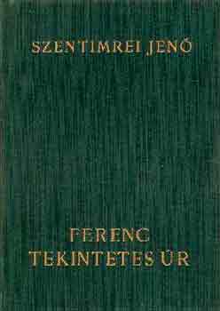 Ferenc tekintetes �r - K�lcsey Ferenc �letreg�nye
