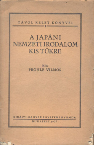 Prhle Vilmos - A japni nemzeti irodalom kis tkre