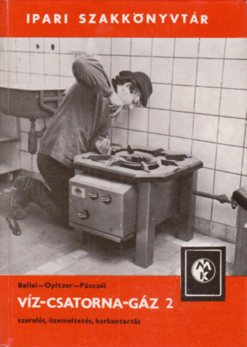 V�z-csatorna-g�z 2. - Szerel�s, �zemeltet�s, karbantart�s (Ipari szakk�nyvt�r)