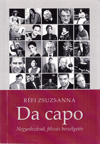 Rfi Zsuzsanna - Da Capo (Negyedszzad, flszz beszlgets) (dediklt)