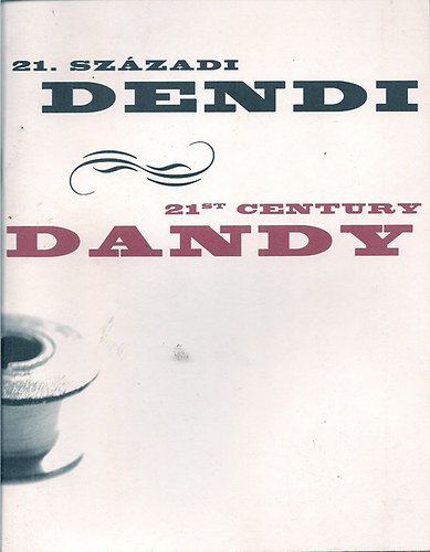 21. szzadi dendi - 21st century  Dandy, Gdr Klub,2004. Kill. kat