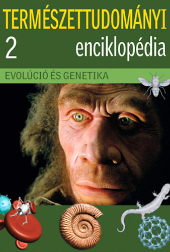 Termszettudomnyi enciklopdia 2. - Evolci s genetika