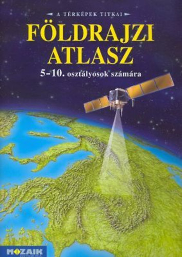 F�ldrajzi atlasz 5-10. oszt�lyosok sz�m�ra