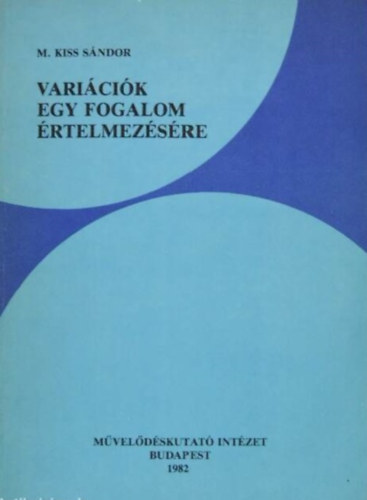 M. Kiss S�ndor - Vari�ci�k egy fogalom �rtelmez�s�re