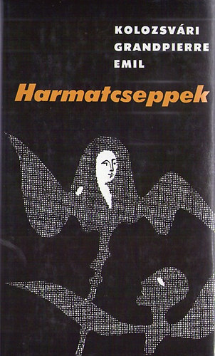 Kolozsv�ri Grandpierre Emil - Harmatcseppek