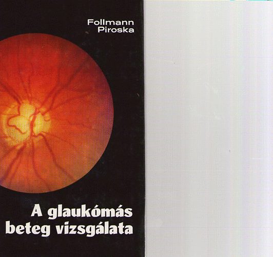 Follmann Piroska - A glaukms beteg vizsglata
