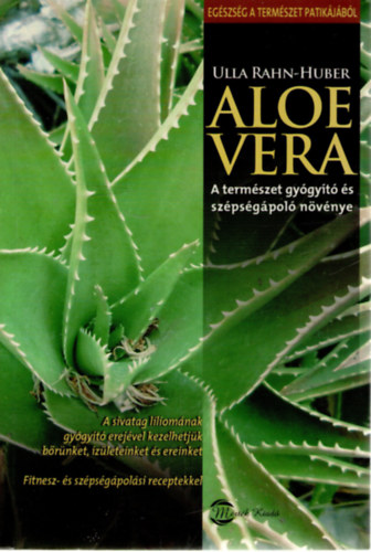 Aloe vera - A termszet gygyt s szpsgpol nvnye
