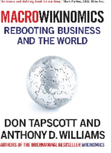 Macrowikinomics - Rebooting business and the world