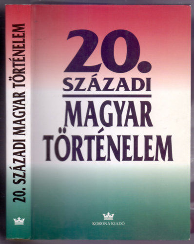 20. szzadi magyar trtnelem 1900-1994 (Egyetemi tanknyv - Msodik, bvtett kiads - Dediklt)