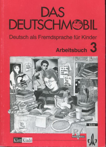Das Deutschmobil - Deutsch als Fremdsparche fr Kinder - Arbeitsbuch 3
