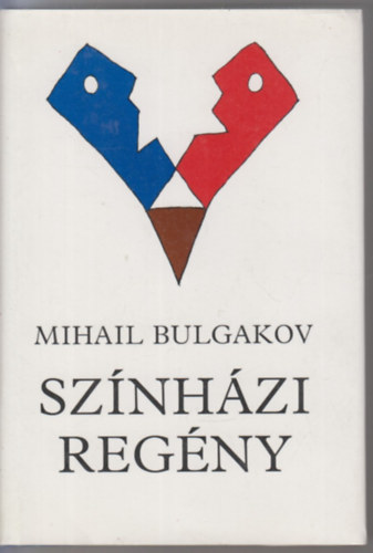 Mihail Bulgakov - Színházi regény