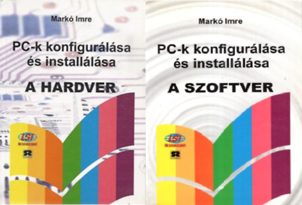 A szofrver  PC-k konfigurlsa s installlsa, A hardver PC-k konfigurlsa s installlsa ( 2 m egytt )