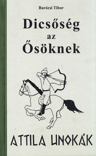 Barcsi Tibor - Dicssg az sknek (Az Attila unokk)