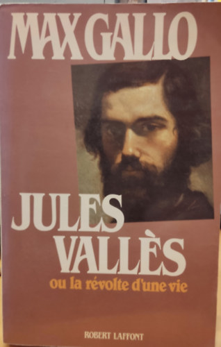 Jules Valls ou la rvolte d'une vie (Jules Valls avagy egy let lzadsa)
