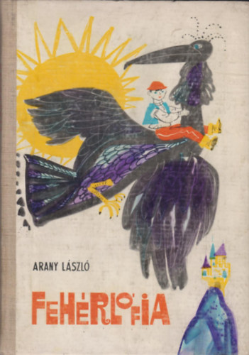 Fehrlfia - Arany Lszl magyar npmesegyjtemnybl