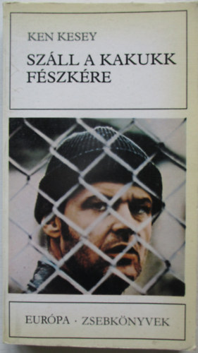 Ken Kesey - Szll a kakukk fszkre