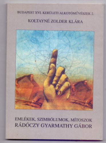Koltayn Zolder Klra - Emlkek, szimblumok, mtoszok - Rdczy Gyarmathy Gbor (Alrt - ktnyelv: magyar-angol)