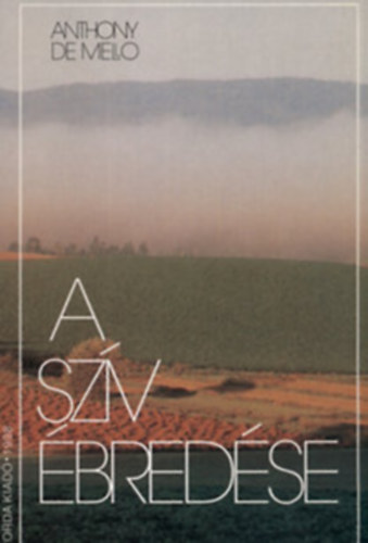 Anthony de Mello - A szv bredse