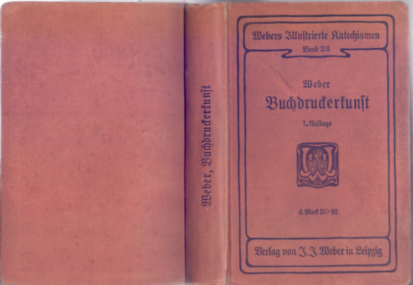 Katechismus der Buchdruckerkunst (Siebente Auflage, mit hundert neun und dreissig Abbildungen und mehreren farbigen Beilagen)