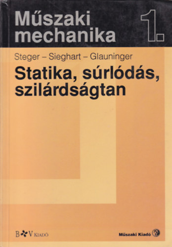 Statika, srldstan, szilrdsgtan (Mszaki mechanika 1.)