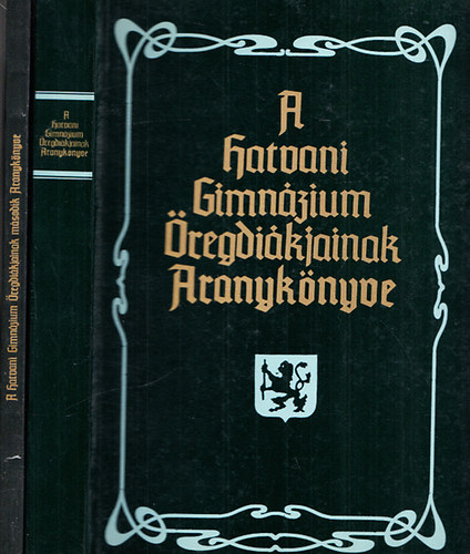 Ignczy Bla Dr. - A Hatvani Gimnzium regdikjainak Aranyknyve I.-II.