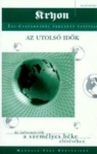 Lee Caroll - Az utols idk - j informcik a szemlyes bke elrshez - Kryon gi-Csatornbl rkezett Tantsa 1.