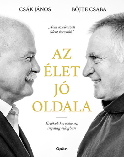 Bjte Csaba Csk Jnos - Az let j oldala - rtkek keresse az ingatag vilgban