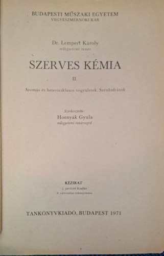 Szerves k�mia II. - Arom�s �s heterociklusos vegy�letek, sz�nhidr�tok