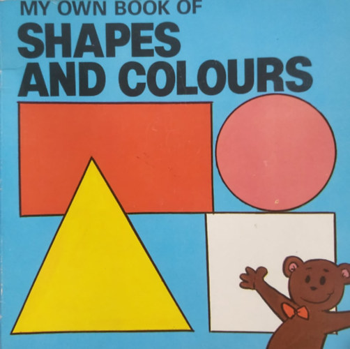My Own Book of Shapes and Colours