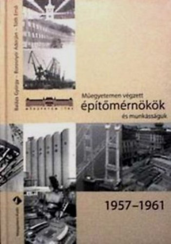 Megyetemen vgzett ptmrnkk s munkssguk 1957-1961
