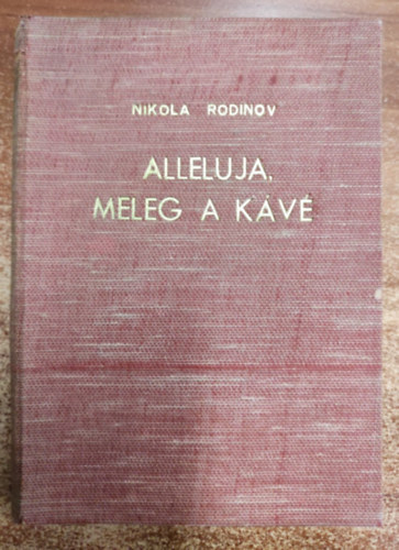 Nikola Rodinov - Alleluja, meleg a kv