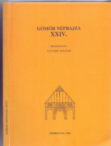 Szerkesztette: Ujvry Zoltn - Gmr nprajza XXIV. (Gmr nprajza)