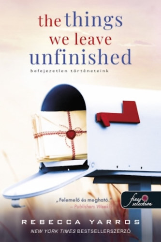 The Things We Leave Unfinished - Befejezetlen t�rt�neteink