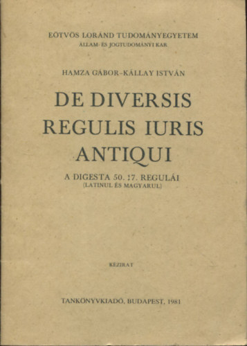 De diversis regulis iuris antiqui - A Digesta 50.17. reguli (latinul s magyarul)