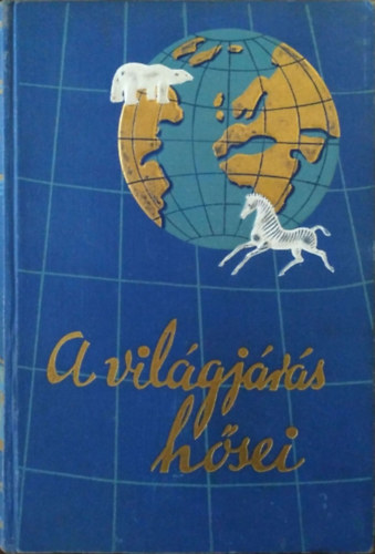 Harcos beduinok kztt - A vilgjrs hsei