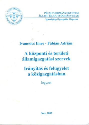 A kzponti s terleti llamigazgatsi szervek - Irnyts s felgyelet a kzigazgatsban - Pcsi Tudomnyegyetem llam- s Jogtudomnyi Kar 2007