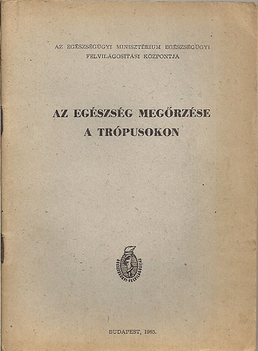 Az eg�szs�g meg�rz�se a tr�pusokon