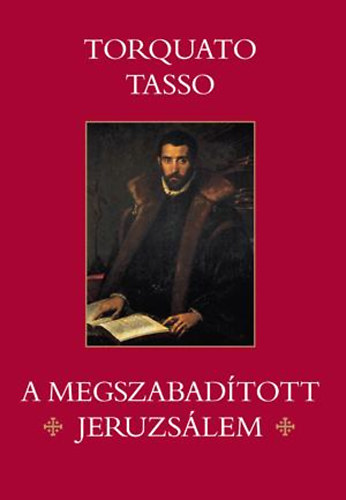 Torquato Tasso - A megszabadtott Jeruzslem