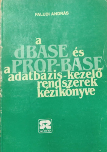 A dBASE s a PROP-BASe adatbzis-kezel rendszerek kziknyve