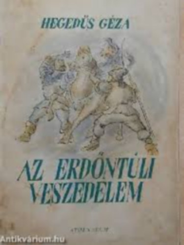 Hegeds Gza - Az erdntli veszedelem