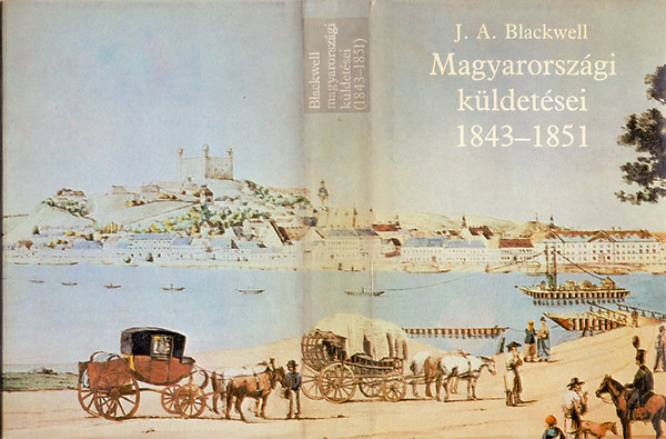Joseph Andrew Blackwell magyarorszgi kldetsei 1843-1951