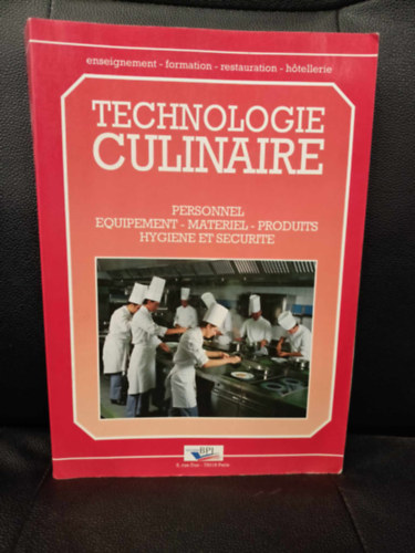 Technologie culinaire, personnel, quipements, matriel, produits, hygiene et scurit