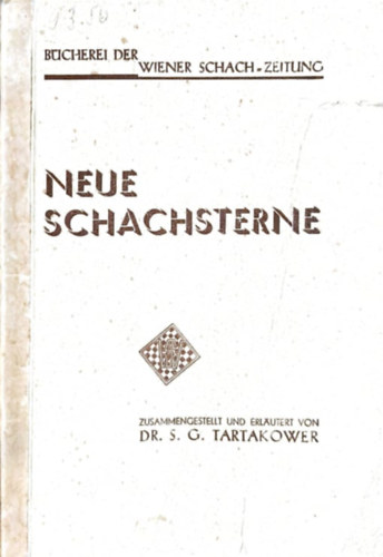 dr.S. G. Tartakower - Neue Schachsterne (der Führenden Meister , II. Teil)